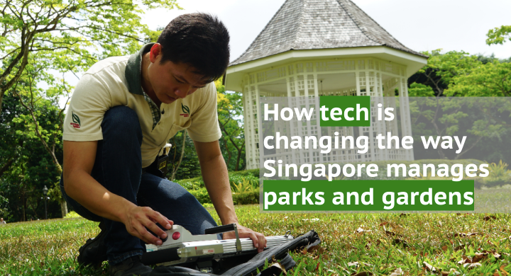 How tech is changing the way Singapore manages parks and gardens