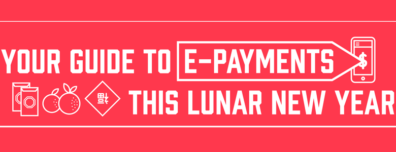 Your guide to E-Payments this Lunar New Year